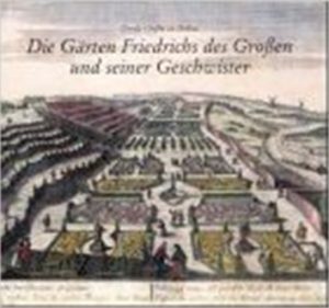 Die Gärten Friedrichs des Großen